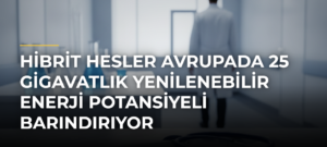 Hibrit HESler Avrupada 25 Gigavatlık Yenilenebilir Enerji Potansiyeli Barındırıyor
