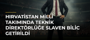 Hırvatistan Milli Takımında teknik direktörlüğe Slaven Bilic getirildi