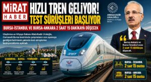 Bursa-Ankara ve İstanbul Seferleri 2 Saat 15 Dakikaya Düşüyor
