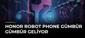 Honor Robot Phone Gümbür Gümbür Geliyor