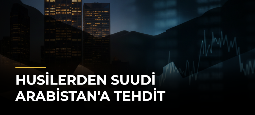 Husilerden Suudi Arabistan’a Tehdit