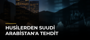 Husilerden Suudi Arabistan’a Tehdit
