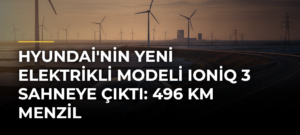 Hyundai’nin Yeni Elektrikli Modeli Ioniq 3 Sahneye Çıktı: 496 km Menzil