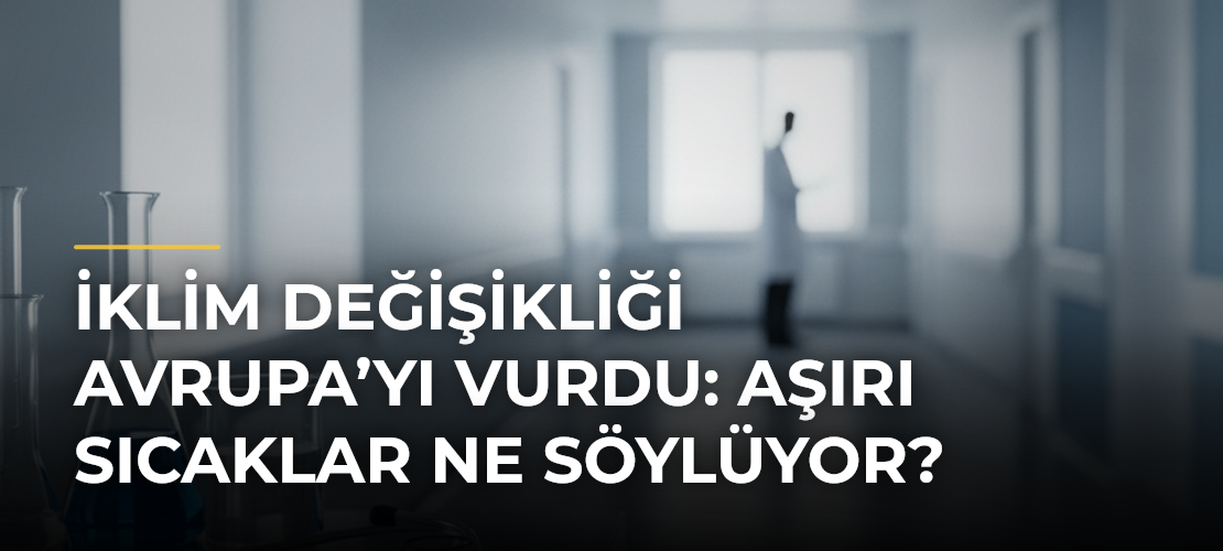 İklim değişikliği Avrupa’yı vurdu: Aşırı sıcaklar ne söylüyor? - Mirat Haber