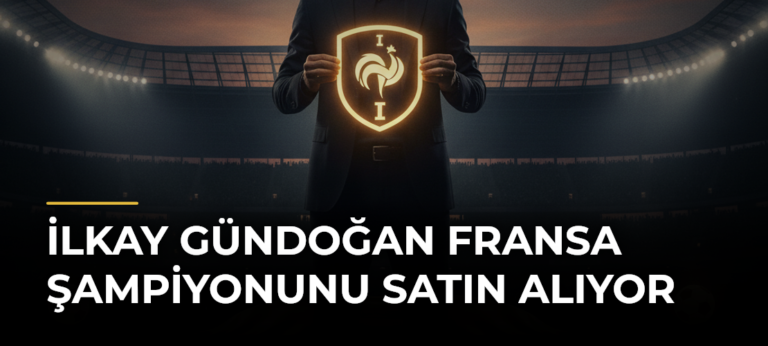 İlkay Gündoğan Fransa Şampiyonunu Satın Alıyor
