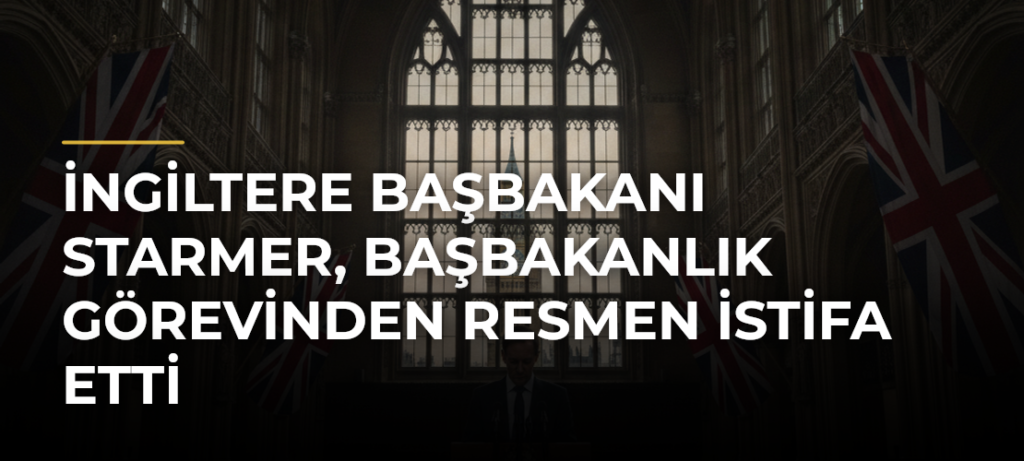 İngiltere Başbakanı Starmer, başbakanlık görevinden resmen istifa etti