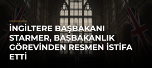 İngiltere Başbakanı Starmer, başbakanlık görevinden resmen istifa etti