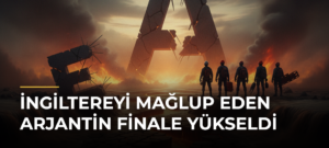 İngiltereyi Mağlup Eden Arjantin Finale Yükseldi