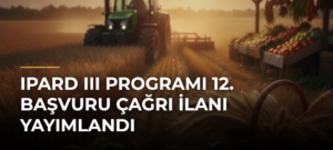 IPARD III Programı 12. başvuru çağrı ilanı yayımlandı