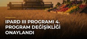 IPARD III Programı 4. Program Değişikliği Onaylandı