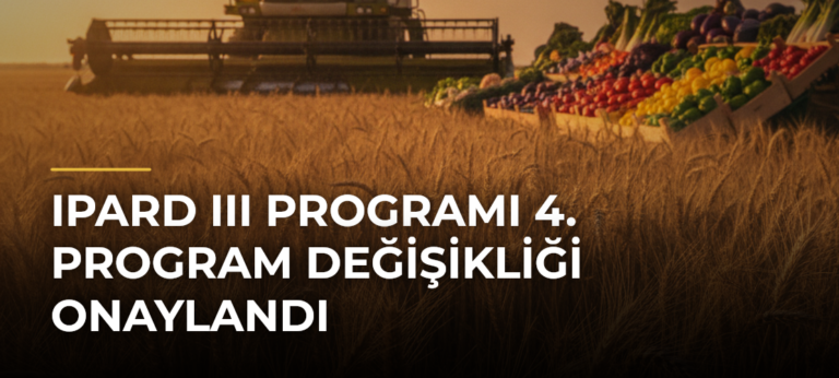 IPARD III Programı 4. Program Değişikliği Onaylandı