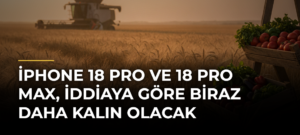 iPhone 18 Pro ve 18 Pro Max, iddiaya göre biraz daha kalın olacak