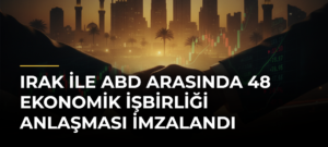 Irak ile ABD arasında 48 ekonomik işbirliği anlaşması imzalandı