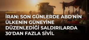 İran: Son günlerde ABD’nin ülkenin güneyine düzenlediği saldırılarda 30’dan fazla sivil hayatını kaybetti