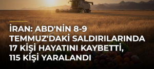 İran: ABD’nin 8-9 Temmuz’daki saldırılarında 17 kişi hayatını kaybetti, 115 kişi yaralandı
