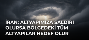 İran: Altyapımıza saldırı olursa bölgedeki tüm altyapılar hedef olur