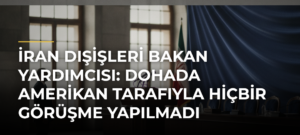 İran Dışişleri Bakan Yardımcısı: Dohada Amerikan tarafıyla hiçbir görüşme yapılmadı