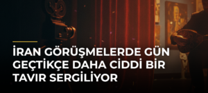 İran Görüşmelerde Gün Geçtikçe Daha Ciddi Bir Tavır Sergiliyor
