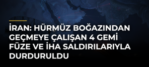 İran: Hürmüz Boğazından geçmeye çalışan 4 gemi füze ve İHA saldırılarıyla durduruldu