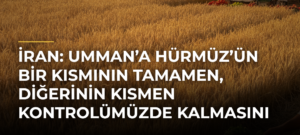 İran: Umman’a Hürmüz’ün bir kısmının tamamen, diğerinin kısmen kontrolümüzde kalmasını önerdik