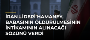 İran lideri Hamaney, babasının öldürülmesinin intikamının alınacağı sözünü verdi