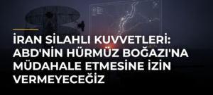 İran Silahlı Kuvvetleri: ABD’nin Hürmüz Boğazı’na müdahale etmesine izin vermeyeceğiz