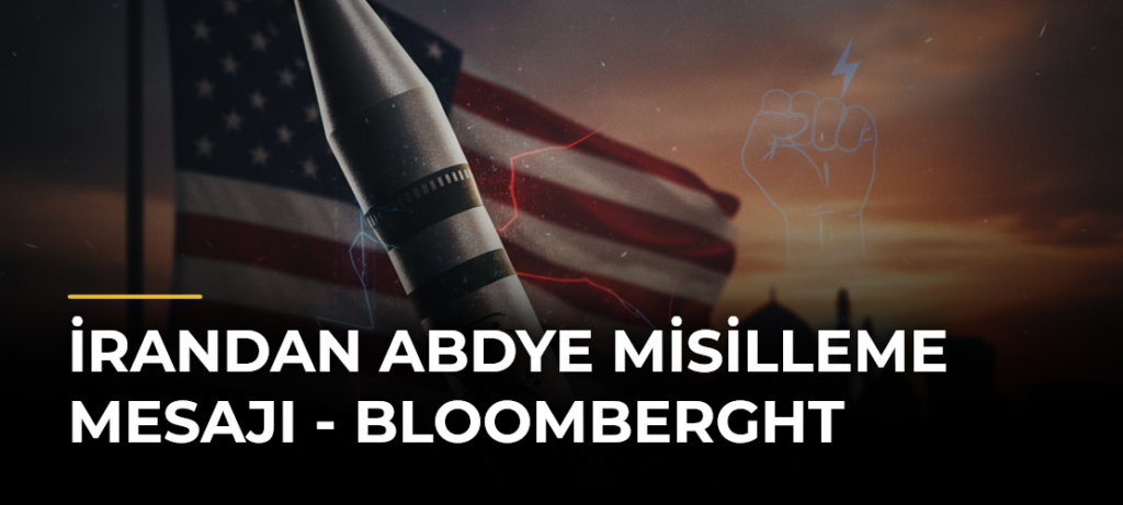 İrandan ABDye Misilleme Mesajı – Bloomberght