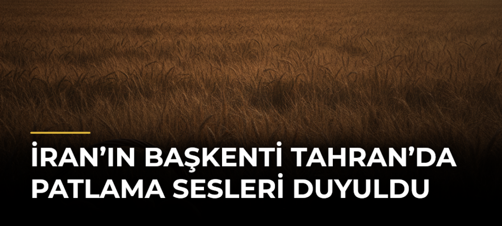İran’ın Başkenti Tahran’da Patlama Sesleri Duyuldu