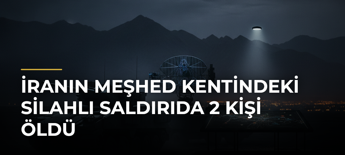 İranın Meşhed kentindeki silahlı saldırıda 2 kişi öldü