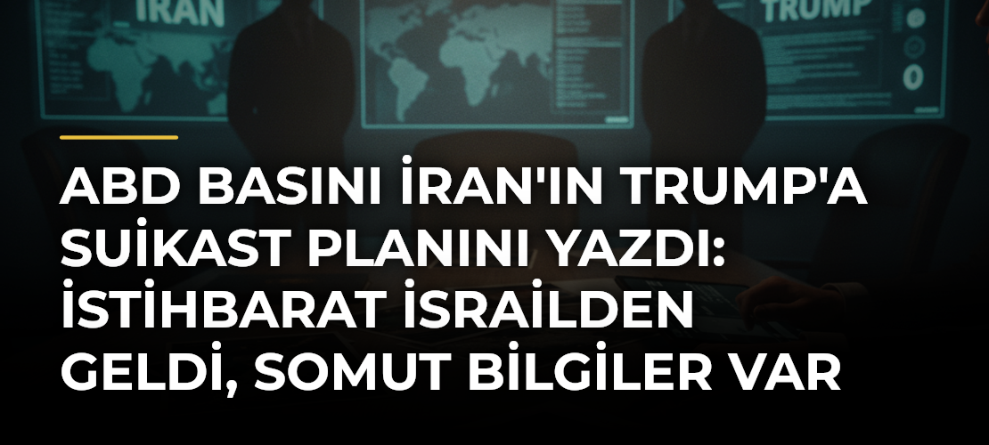 ABD basını İran'ın Trump'a suikast planını yazdı: İstihbarat İsrailden geldi, somut bilgiler var