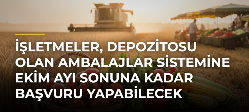 İşletmeler, Depozitosu Olan Ambalajlar Sistemine Ekim Ayı Sonuna Kadar Başvuru Yapabilecek