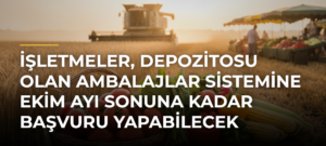 İşletmeler, Depozitosu Olan Ambalajlar Sistemine Ekim Ayı Sonuna Kadar Başvuru Yapabilecek