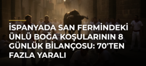 İspanyada San Fermindeki Ünlü Boğa Koşularının 8 Günlük Bilançosu: 70’ten Fazla Yaralı