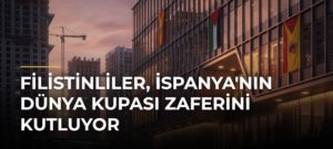 Filistinliler, İspanya’nın Dünya Kupası Zaferini Kutluyor