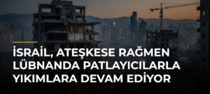 İsrail, ateşkese rağmen Lübnanda patlayıcılarla yıkımlara devam ediyor