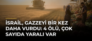İsrail, Gazzeyi Bir Kez Daha Vurdu: 4 Ölü, Çok Sayıda Yaralı Var