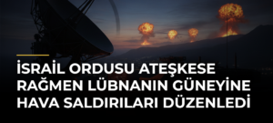 İsrail ordusu ateşkese rağmen Lübnanın güneyine hava saldırıları düzenledi