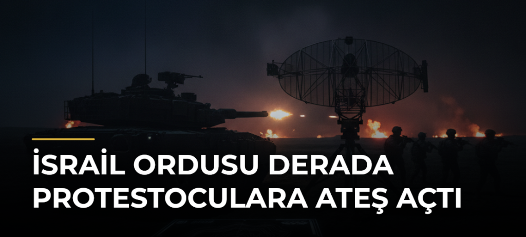 İsrail Ordusu Derada Protestoculara Ateş Açtı