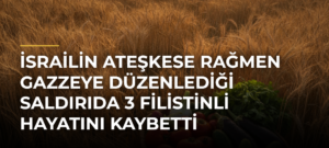 İsrailin ateşkese rağmen Gazzeye düzenlediği saldırıda 3 Filistinli hayatını kaybetti