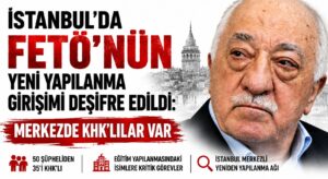 FETÖ’NÜN YENİ YAPILANMA GİRİŞİMİ DEŞİFRE EDİLDİ