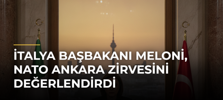 İtalya Başbakanı Meloni, NATO Ankara Zirvesini değerlendirdi