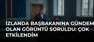 İzlanda Başbakanına Gündem Olan Görüntü Soruldu: Çok Etkilendim