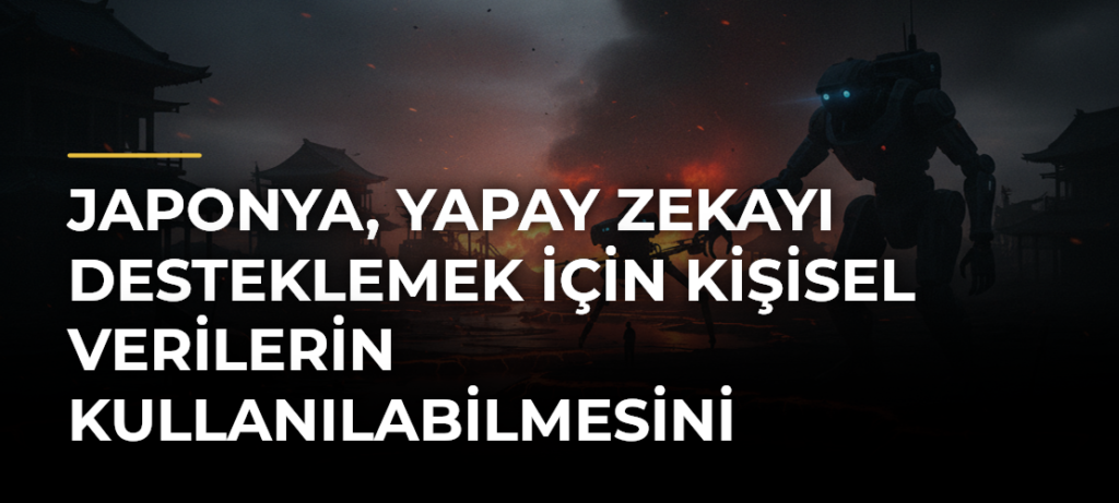 Japonya, yapay zekayı desteklemek için kişisel verilerin kullanılabilmesini sağlayan yasayı kabul etti