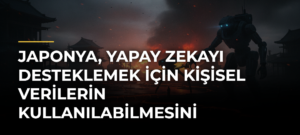 Japonya, yapay zekayı desteklemek için kişisel verilerin kullanılabilmesini sağlayan yasayı kabul etti