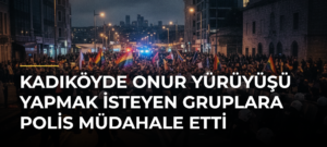 Kadıköyde Onur Yürüyüşü Yapmak İsteyen Gruplara Polis Müdahale Etti