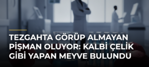 Tezgahta görüp almayan pişman oluyor: Kalbi çelik gibi yapan meyve bulundu
