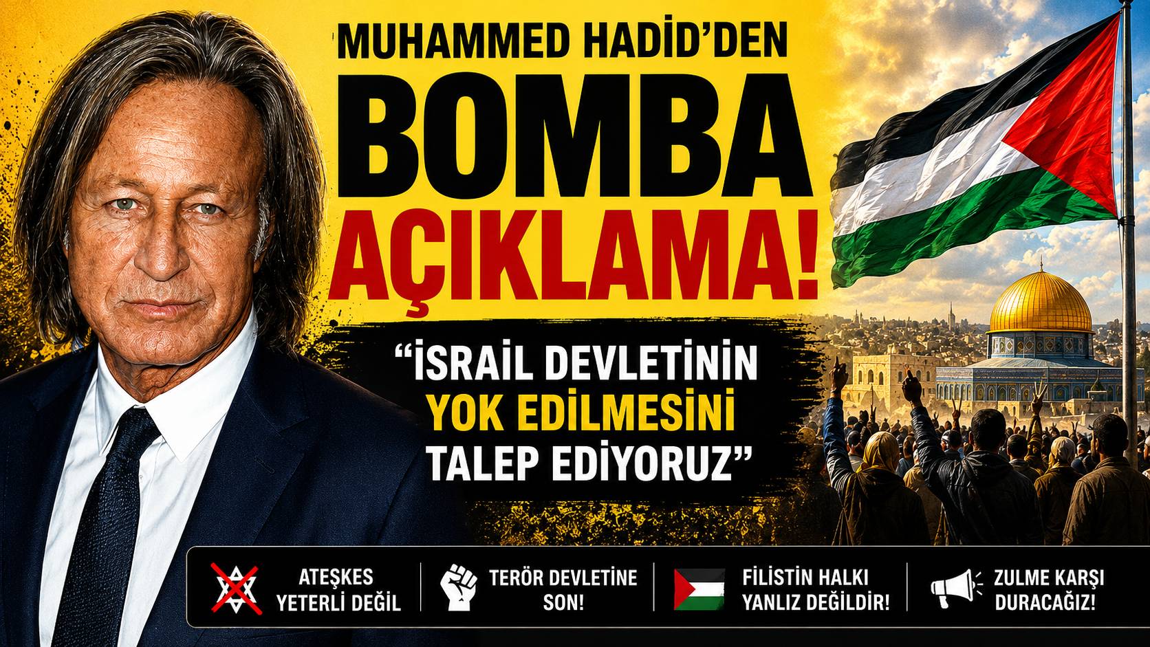 Muhammed Hadid, İsrail Devletinin Yok Edilmesini Talep Ediyoruz