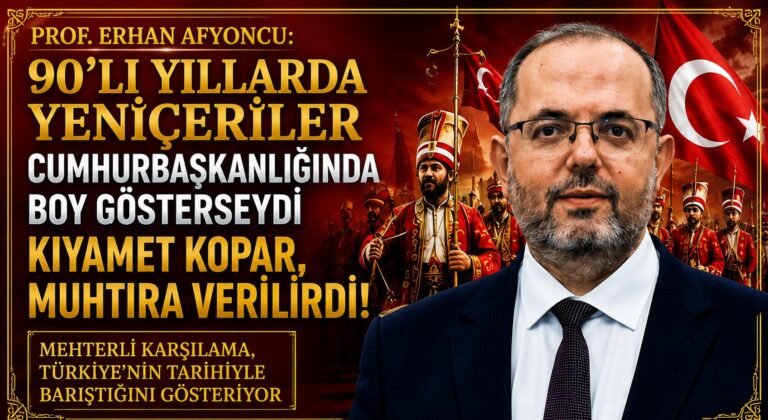 Afyoncu’dan Tarihi Barışma Yorumu: Mehterli Karşılamanın Anlamı
