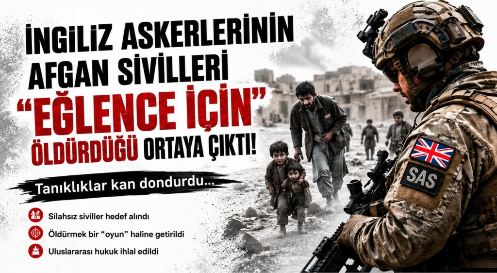 İngiliz Askerleri, Eğlence için Afgan Sivilleri Öldürdü