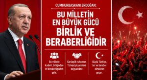 Cumhurbaşkanı Erdoğan’dan Birlik Vurgusu